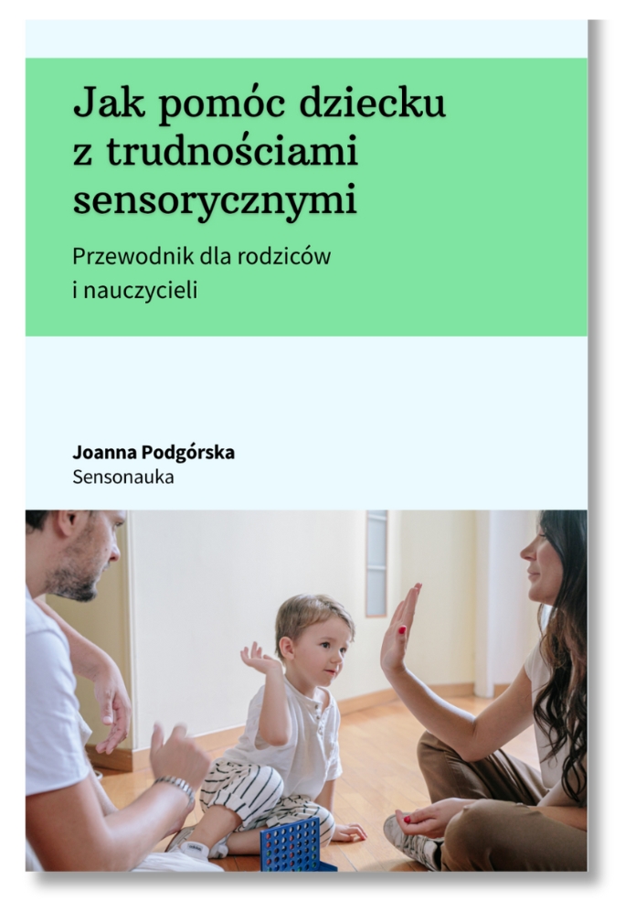 Okładka ebooka Jak pomóc dziecku z trudnościami sensorycznymi - Przewodnik dla rodziców i nauczycieli - Joanna Podgórska