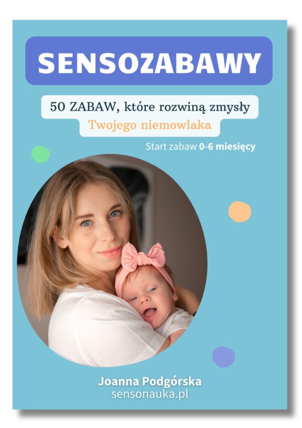 Sensozabawy. 50 zabaw, które rozwiną zmysły Twojego niemowlaka - ebook