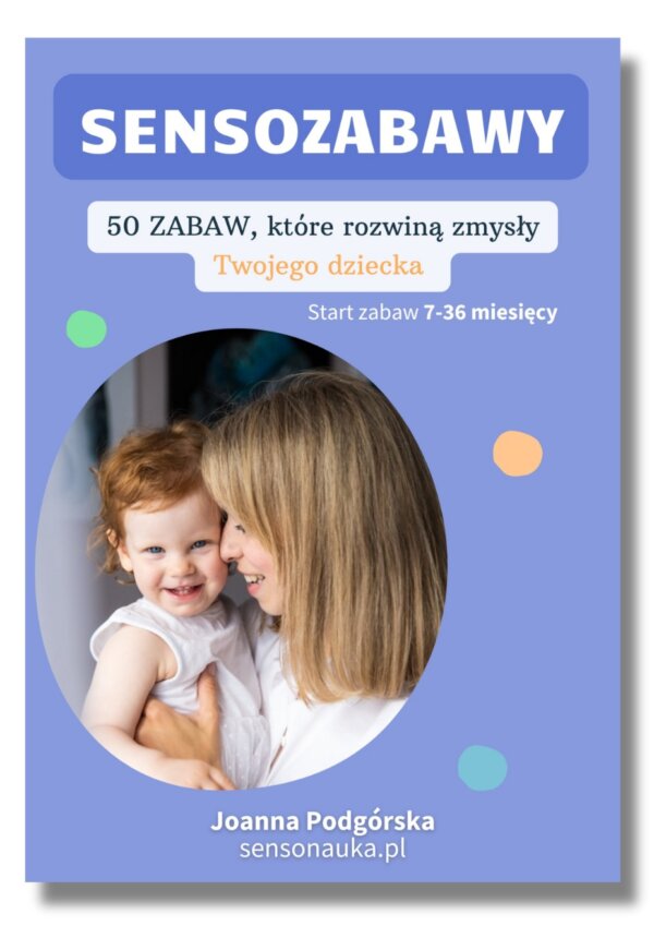 Sensozabawy 2. 50 zabaw, które rozwiną zmysły Twojego dziecka - ebook